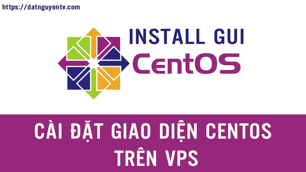 C i t Giao Di n Centos Tr n VPS Install GUI Centos VPS t Nguy n TV