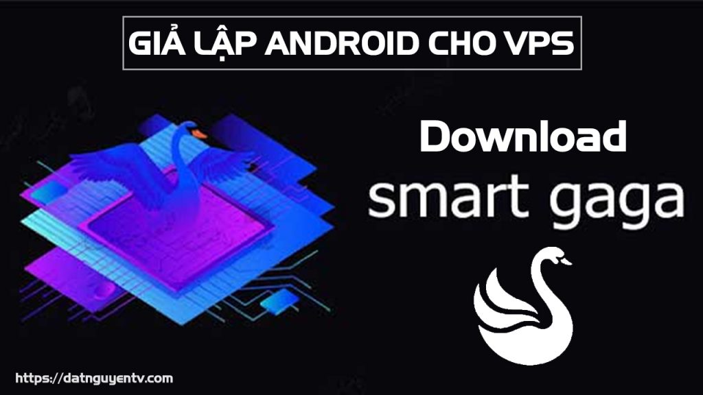 T i smartgaga lite ph n m m gi l p android phi n b n si u nh cho vps