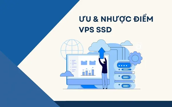 VPS SSD là gì, Ưu, nhược điểm VPS SSD